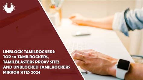 unblock tamilrockers|Top 10 TamilRockers & TamilBlasters Proxy Mirror Sites